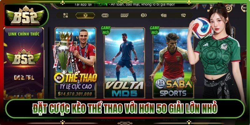 B52 xianshan.co | Link Tải B52CLUB Game Bom Tấn 09/2026 31 Đặt cược kèo thể thao với hơn 50 giải lớn nhỏ