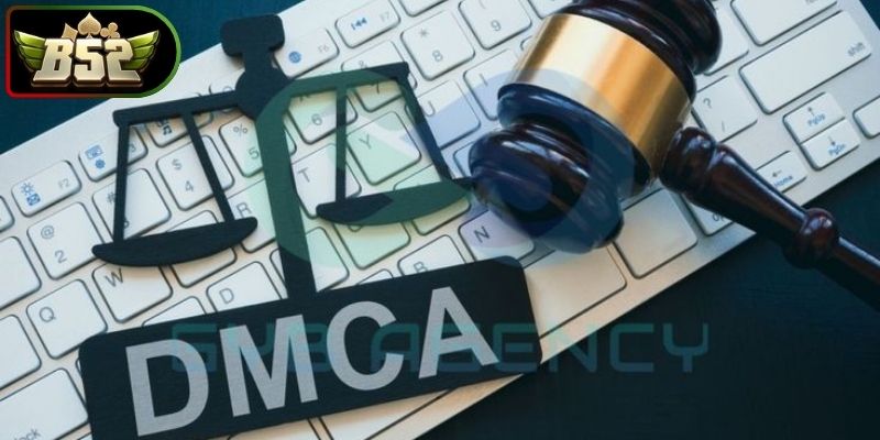 Bản Quyền DMCA 1 Khung pháp lý bản quyền DMCA B52 rõ ràng